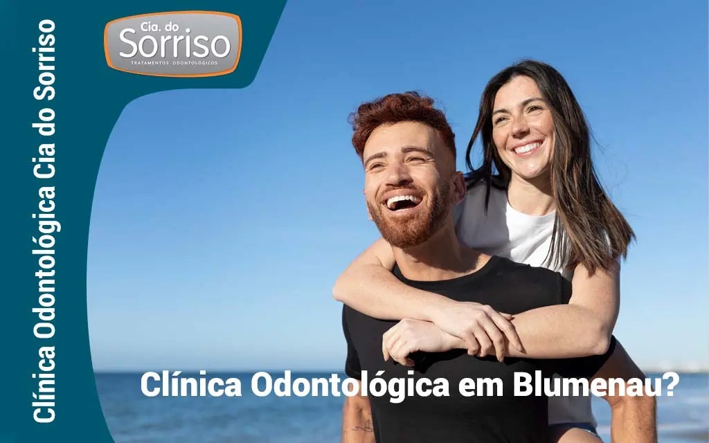 Clínica Odontológica em Blumenau? - Cia do Sorriso
